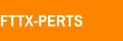 FTTX-PERTS