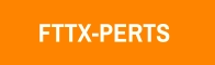 FTTX-PERTS
